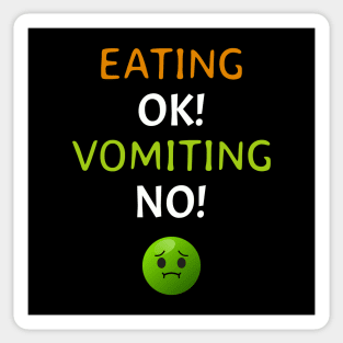 Eating OK! Vomiting NO! Sticker